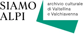Siamo Alpi – Archivio culturale di Valtellina e Valchiavenna